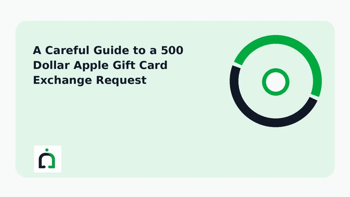 A Careful Guide to a 500 Dollar Apple Gift Card Exchange Request