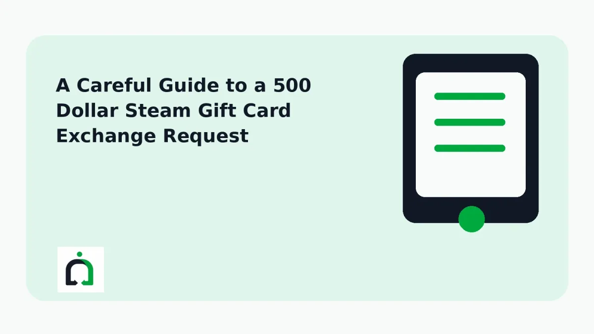 A Careful Guide to a 500 Dollar Steam Gift Card Exchange Request