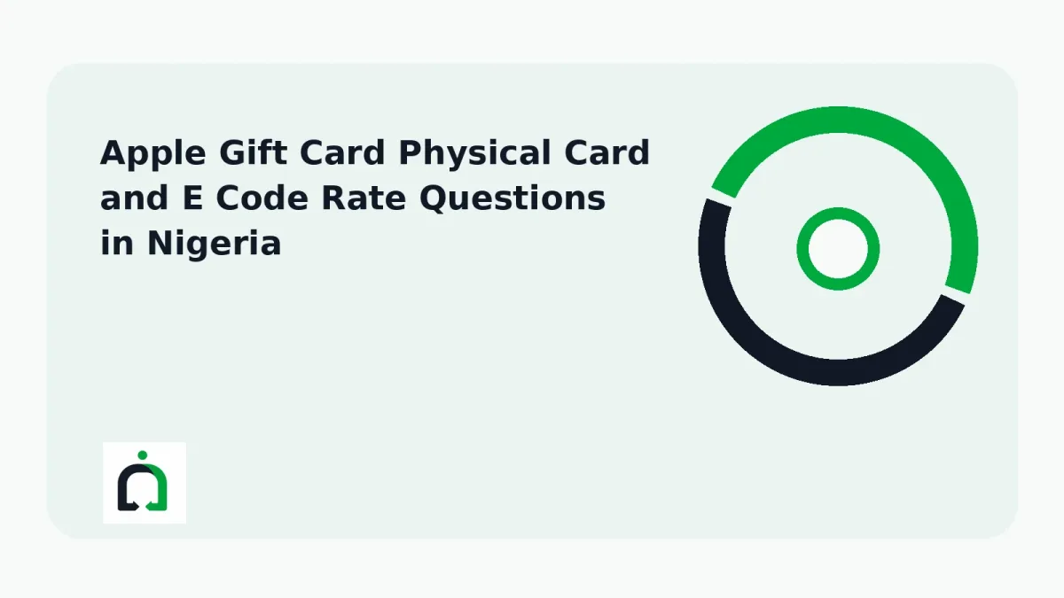Apple Gift Card Physical Card and E Code Rate Questions in Nigeria