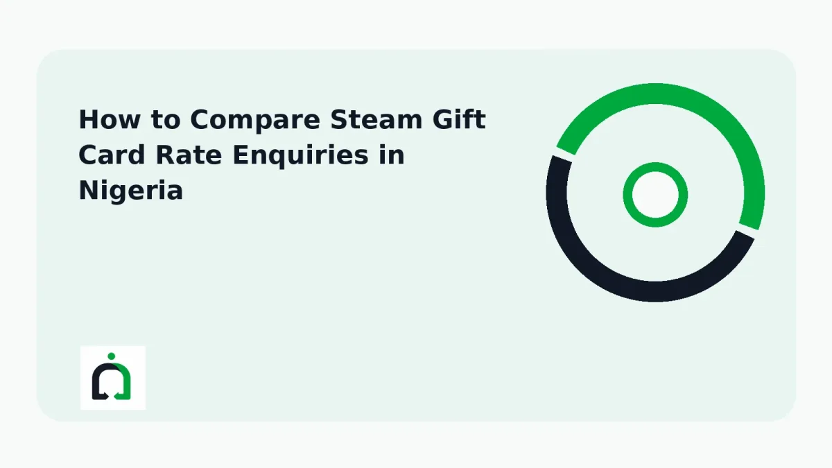 How to Compare Steam Gift Card Rate Enquiries in Nigeria