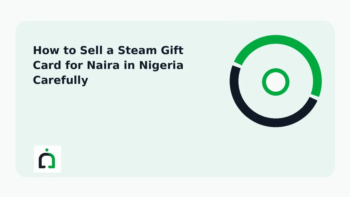 How to Sell a Steam Gift Card for Naira in Nigeria Carefully