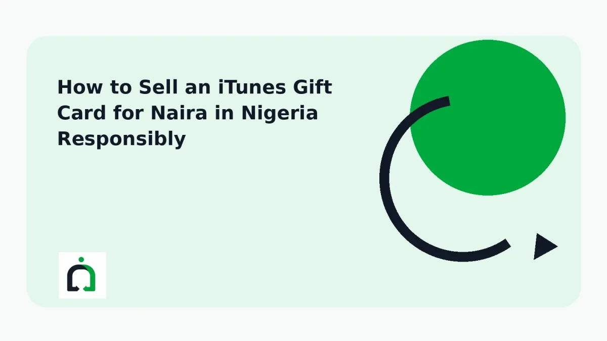 How to Sell an iTunes Gift Card for Naira in Nigeria Responsibly