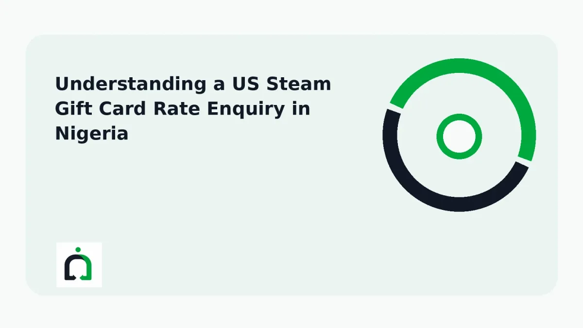 Understanding a US Steam Gift Card Rate Enquiry in Nigeria